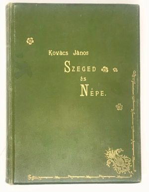Szeged és népe – Szeged ethnographiája.