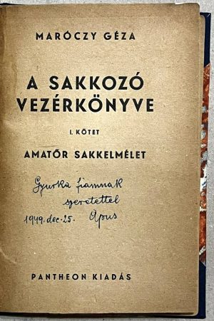 A sakkozó vezérkönyve – I. kötet: Amatőr sakkelmélet. (Unicus!)